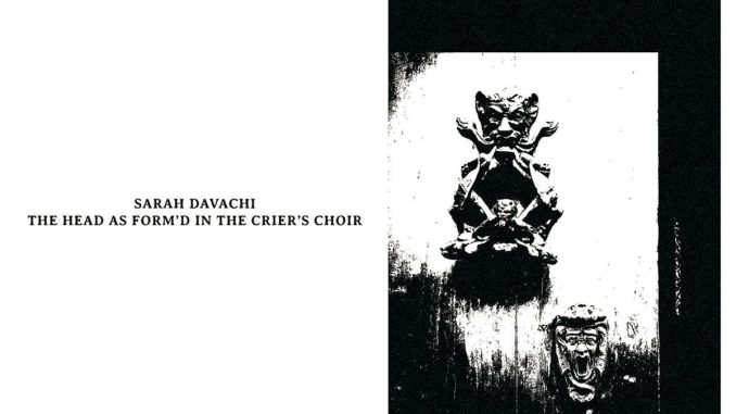 Sarah Davachi: The Head As Form’d In The Crier’s Choir review - transcends its genre for universal appreciation | Classical